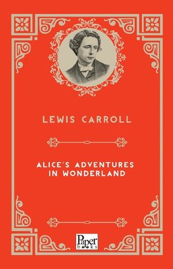 Alice’s Adventures in Wonderland (Lewis Caroll)