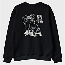''Don’t Ever Give Up'' Sweatshirt
