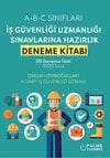 İŞ GÜVENLİĞİ UZMANLIĞI SINAVLARINA HAZIRLIK DENEME KİTABI