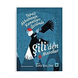 Tepeli Akbabanın Kanatları Üstünde – Şili’den Masallar