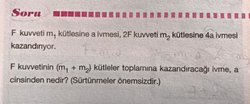 F'in kütleler toplamına kazandıracağı ivme a cinsinden nedir?