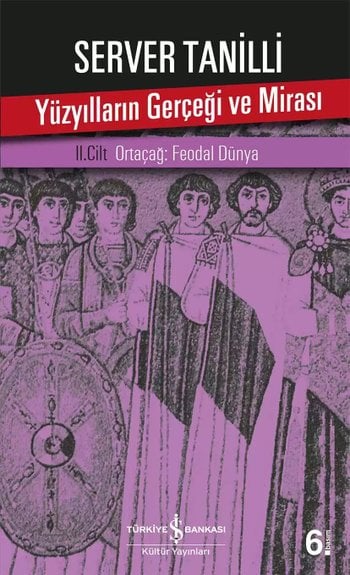 Yüzyılların Gerçeği ve Mirası - II. Cilt Ortaçağ: Feodal Dünya