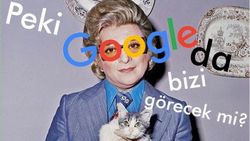 Peki Google'da bizi görecek mi?