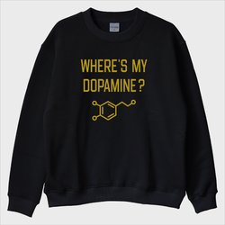 'Where’s My Dopamine' Sweatshirt