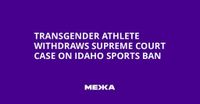 Transgender Athlete Withdraws Supreme Court Case on Idaho Sports Ban | Ukraine news - #Mezha