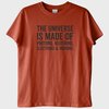 ''The Universe Is Made Of'' T-Shirt