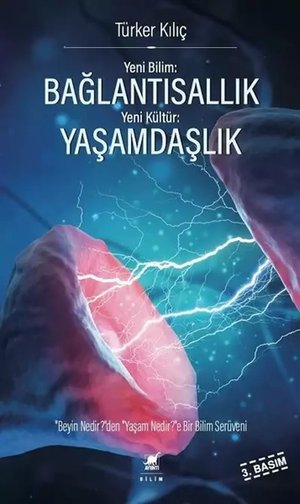 Yeni Bilim: Bağlantısallık Yeni Kültür: Yaşamdaşlık