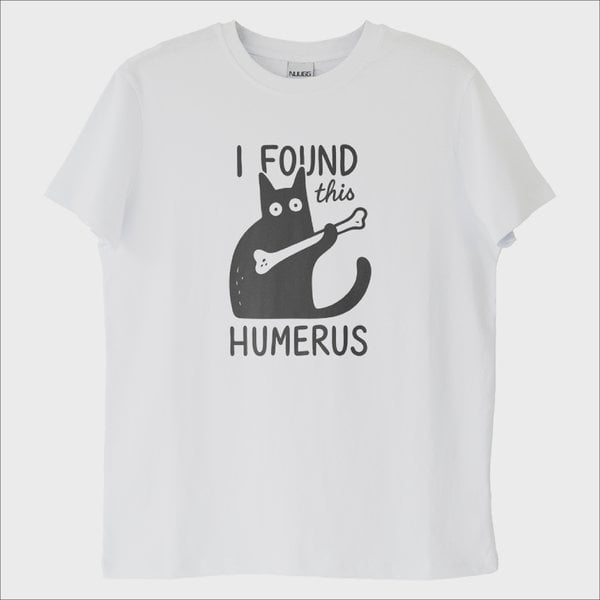 "I Found This Humerus" T-Shirt