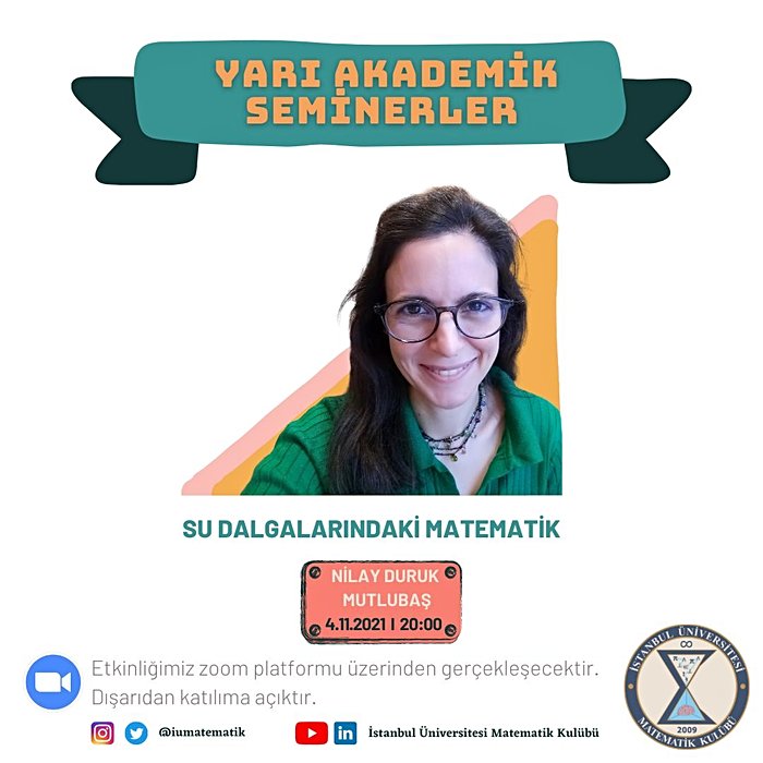 Yarı Akademik Seminer-Nilay Duruk Mutlubaş-Su Dalgalarındaki Matematik