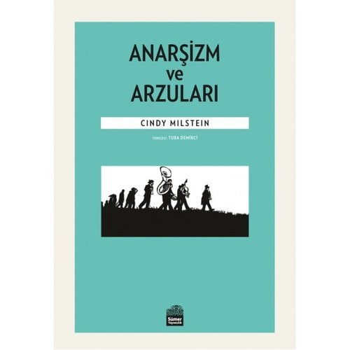 ANARŞİZM VE ARZULARI
