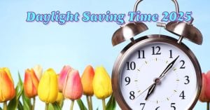 Daylight Saving Time 2025 Begins March 9