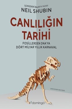 Canlılığın Tarihi: Fosillerden DNA'ya Dört Milyar Yıllık Karnaval
