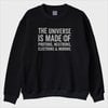 ''The Universe Is Made Of'' Sweatshirt