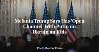 Melania Trump Says Has 'Open Channel' With Putin on Ukrainian Kids - The Moscow Times