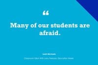 English Learners May Feel Under Attack. Teachers Can Help Ease Their Fear (Opinion)