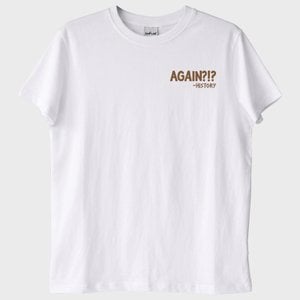 "Again?! -History" Tarih Tekerrürden İbaret T-Shirt