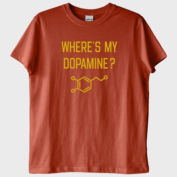 "Where's My Dopamine?" T-Shirt