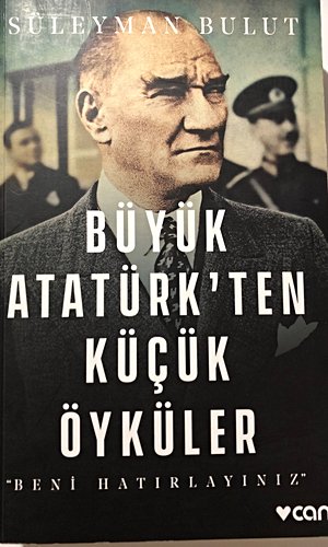 Büyük Atatürk'ten Küçük Öyküler 1