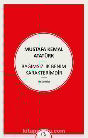 Bağımsızlık Benim Karakterimdir