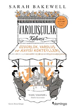 Varoluşçular Kahvesi: Özgürlük, Varoluş ve Kayısı Kokteylleri
