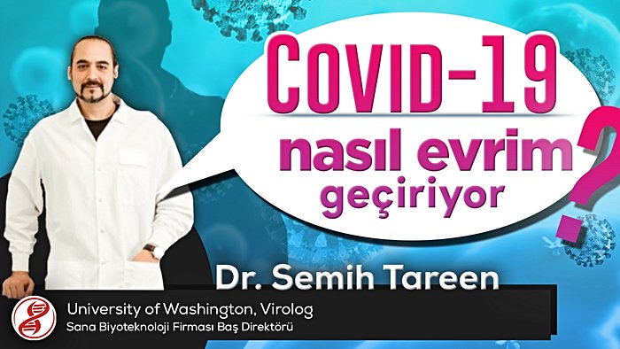 Dr. Semih Tareen (Virolog) - SARS-CoV-2 Viral Evrimi: COVID-19 Virüsü Nasıl Evrimleşiyor?