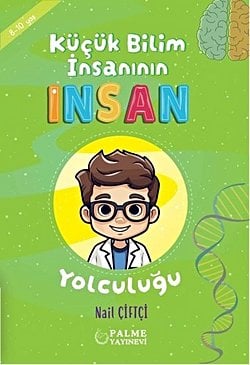 Küçük Bilim İnsanının İnsan Yolculuğu ( 8-10 Yaş )