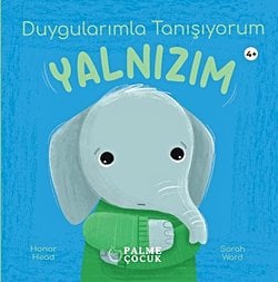 DUYGULARIMLA TANIŞIYORUM YALNIZIM