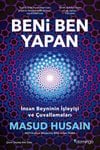 Beni Ben Yapan: İnsan Beyninin İşleyişi ve Çuvallamaları