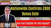 Nationwide Confirms £800 Bonus Date – Are You Eligible for the Payout? Check Payment Date - UP Excise Portal