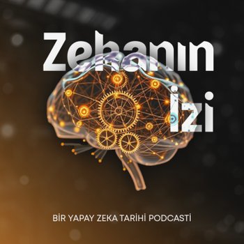Zekanın İzi: Yapay Zeka Tarihi