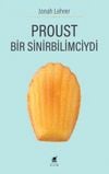 Proust Bir Sinirbilimciydi