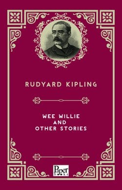 Wee Willie and Other Stories (Rudyard Kipling)