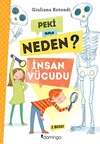 Peki Ama Neden? – İnsan Vücudu