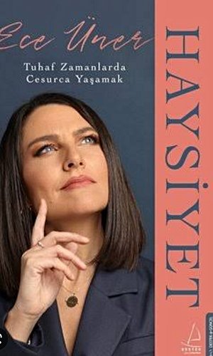 Haysiyet: Tuhaf Zamanlarda Cesurca Yaşamak