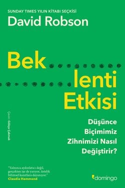 Beklenti Etkisi: Düşünce Biçimimiz Zihnimizi Nasıl Değiştirir?