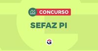 Edital Sefaz PI: SAIU! 80 vagas e iniciais de até R$ 27 mil. Confira!