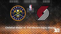 Will Christian Braun play tonight vs. the Trail Blazers?