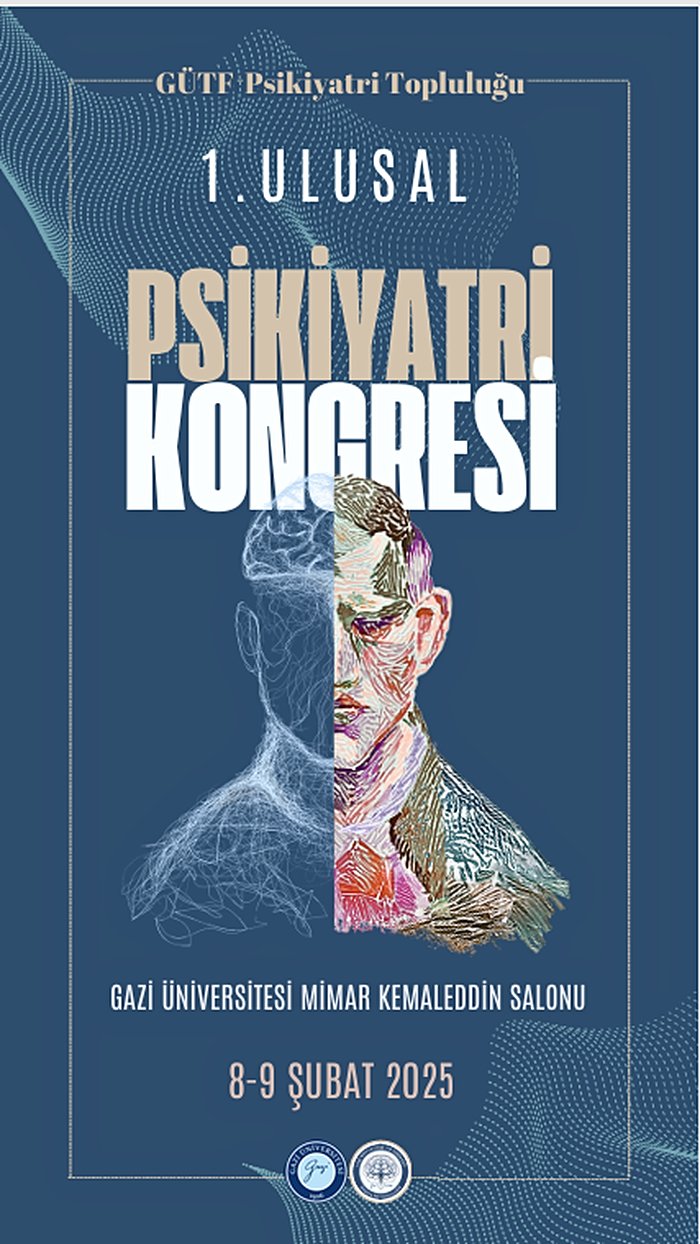 Gazi Üniversitesi Tıp Fakültesi - I. Ulusal Psikiyatri Öğrenci Kongresi