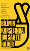 Bilimin Karşısında 100 Sahte Haber