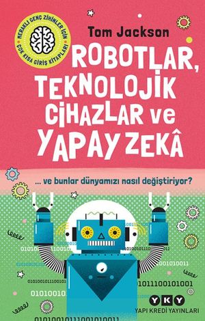 Robotlar, Teknolojik Cihazlar ve Yapay Zekâ