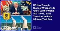 US Has Enough Nuclear Weapons to ‘Blow Up the World 150 Times,’ Says Trump as He Ends 33-Year Test Ban - The Logical Indian