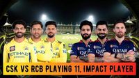 CSK vs RCB Playing 11, IPL 2025: Chennai Super Kings vs Royal Challengers Bengaluru Team News, Injury Update and Lineups