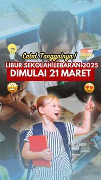 Catat Tanggalnya! Libur Sekolah Lebaran 2025 Dimulai 21 Maret