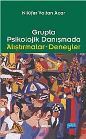 Grupla Psikolojik Danışmada Alıştırmalar - Deneyle