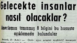 20. Yüzyılın Ortasından 21. Yüzyıl Tahminleri (28 Kasım 1957, Son Posta Gazetesi)