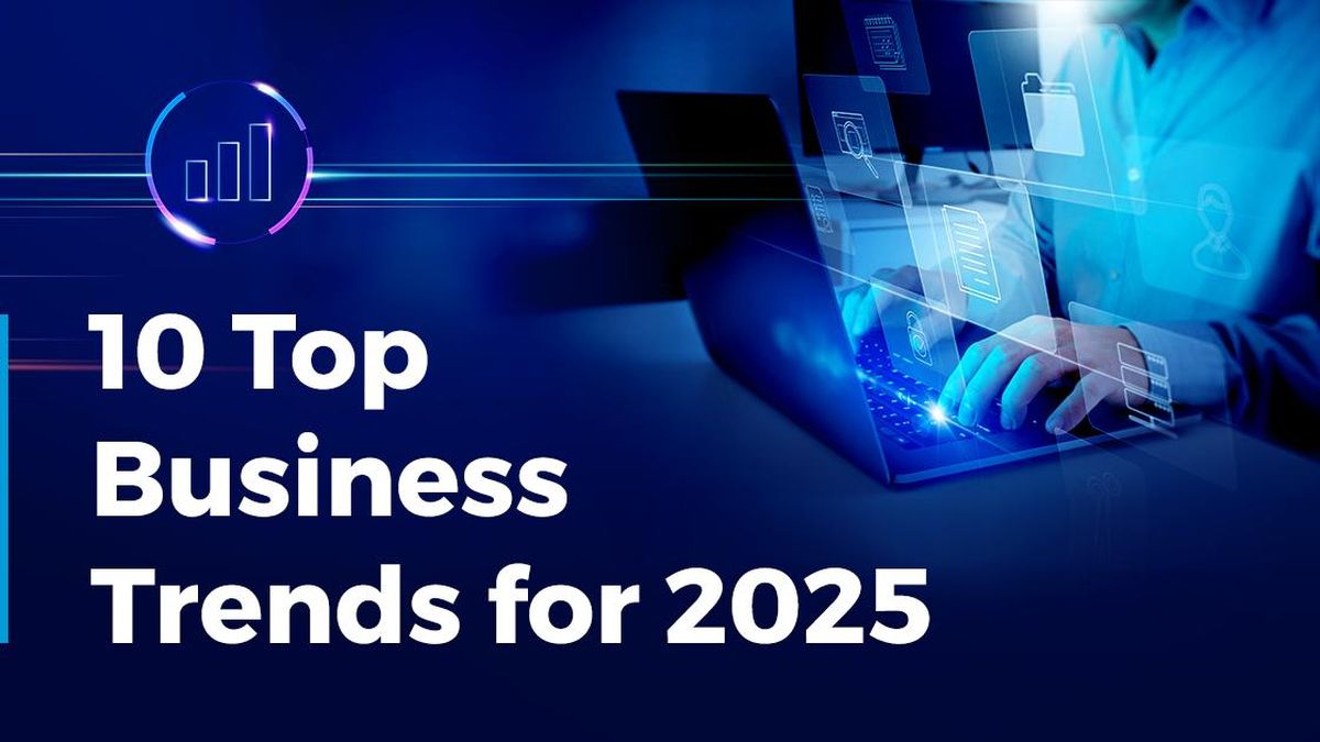Key Business And Marketing Trends Expected For 2025
