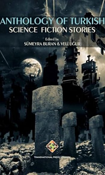 Anthology of Turkish Science Fiction Stories (Posthumanism Series)