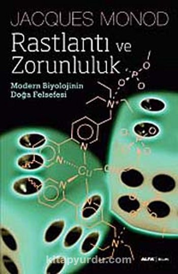 Rastlantı ve Zorunluluk (Modern Biyolojinin Doğa Felsefesi)