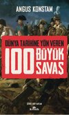 Dünya Tarihine Yön Veren 100 Büyük Savaş