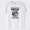 "MEOW YOU!" T-Shirt